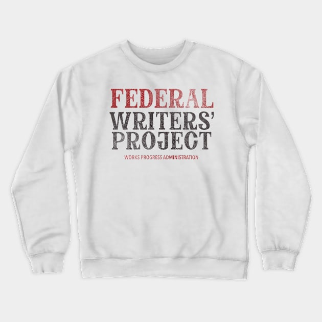 Federal Writers’ Project Crewneck Sweatshirt by ThirteenthFloor